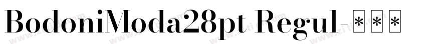 BodoniModa28pt Regul字体转换